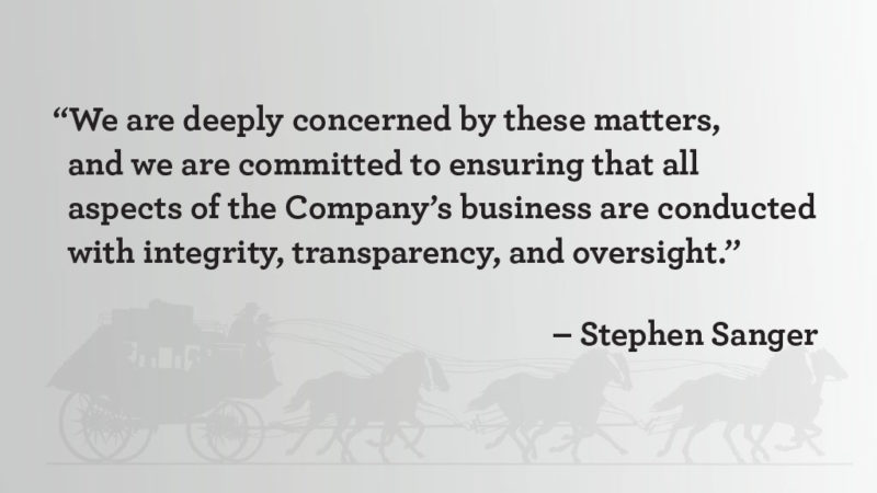 “We are deeply concerned by these matters, and we are committed to ensuring that all aspects of the Company’s business are conducted with integrity, transparency, and oversight,” said Stephen Sanger